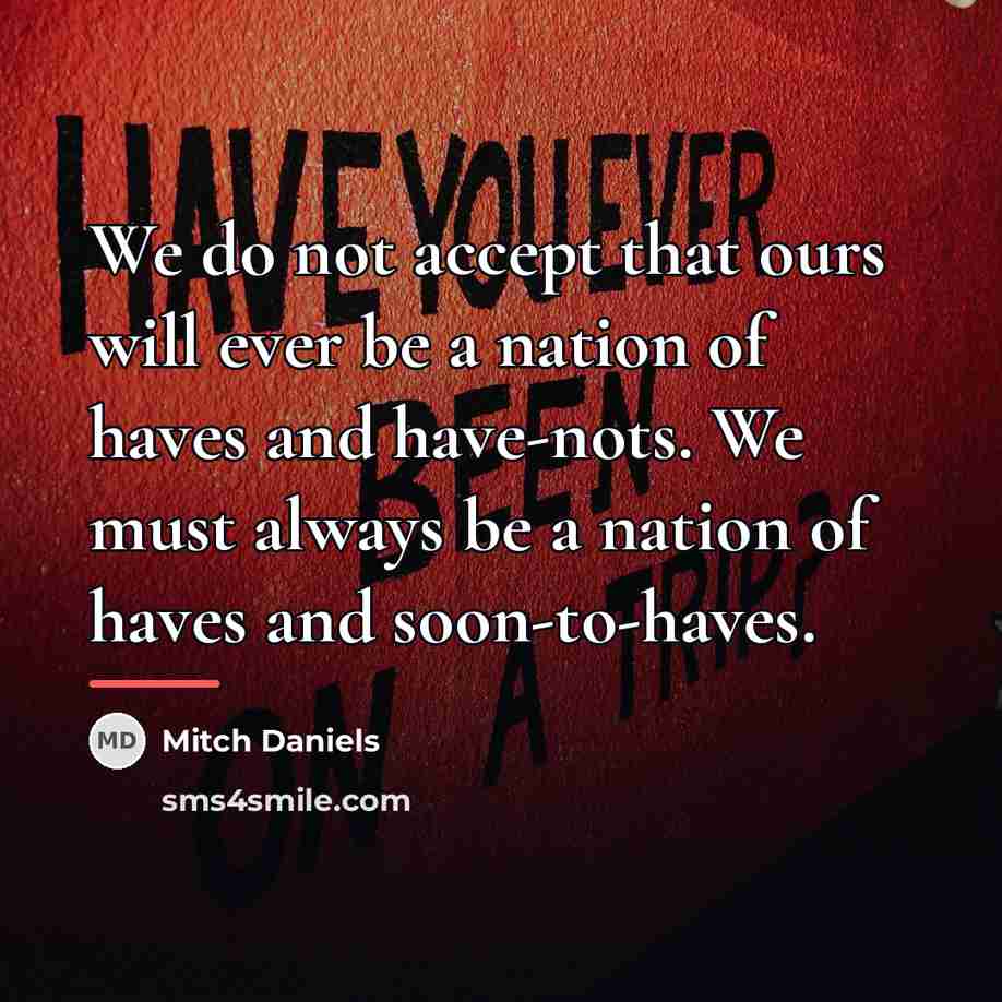 “We do not accept that ours will ever be a…” quote by Mitch Daniels