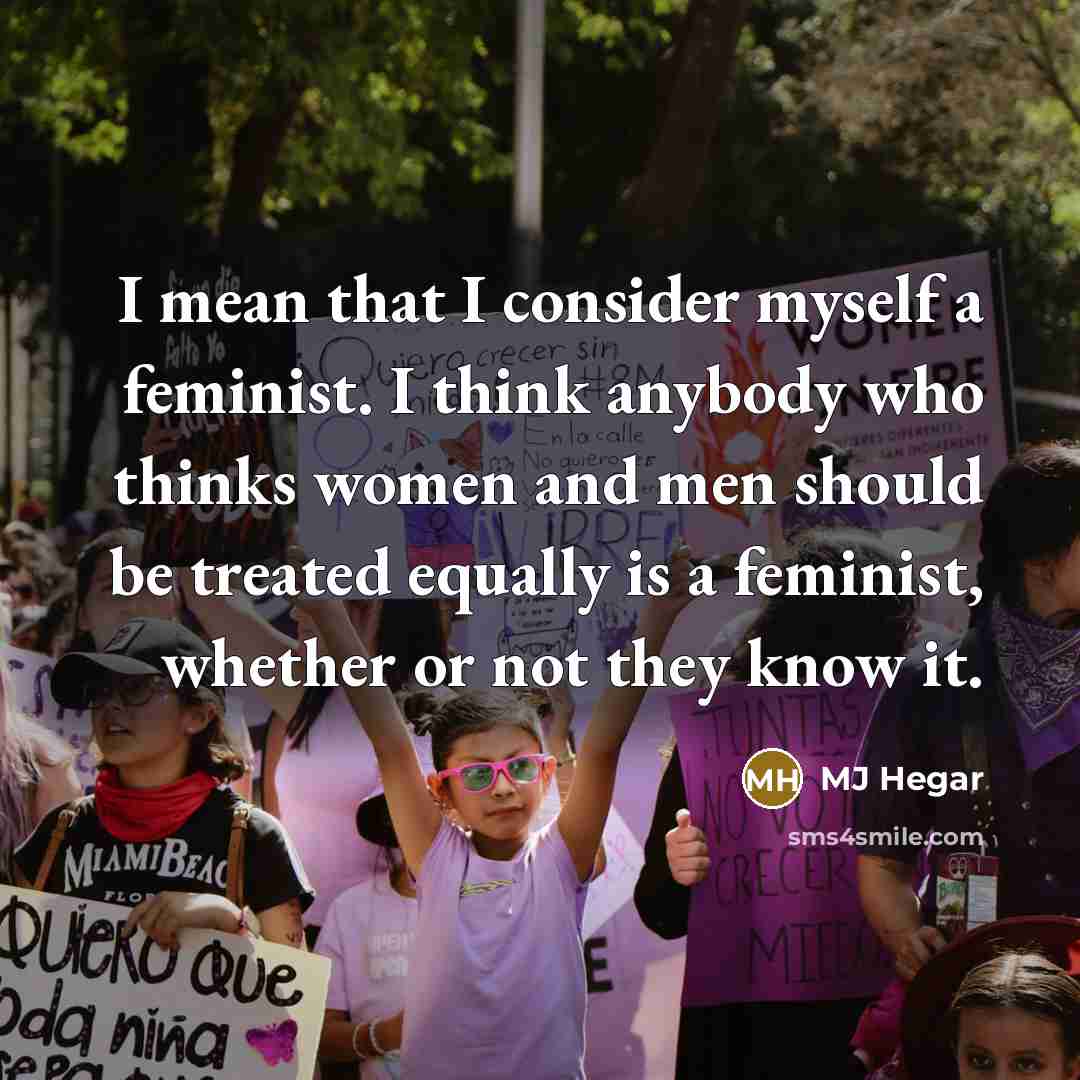 “I mean that I consider myself a feminist. I think…” quote by MJ Hegar