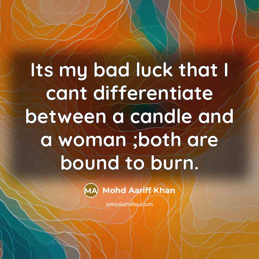 “Its my bad luck that I cant differentiate between a…” quote by Mohd Aariff Khan