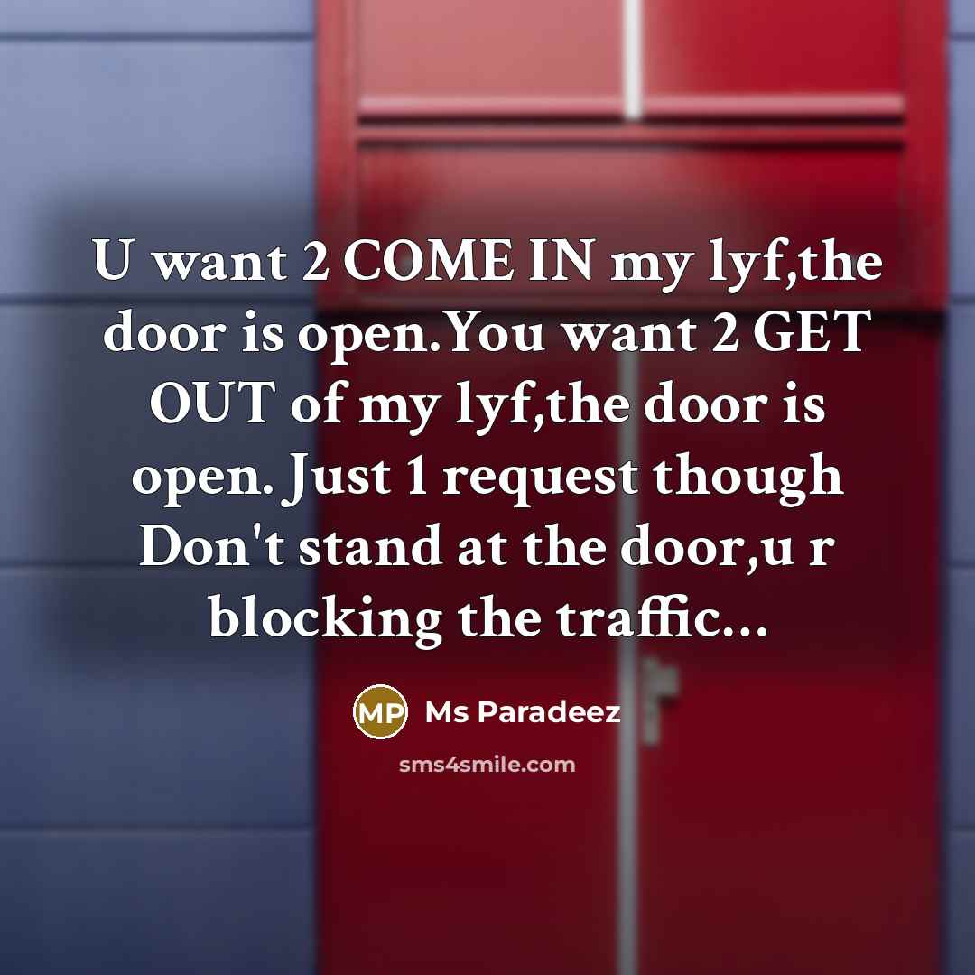 “U want 2 COME IN my lyf,the door is open.You…” quote by Ms Paradeez