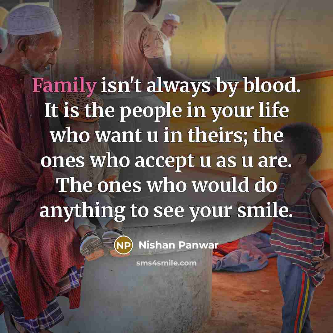 “Family isn't always by blood. It is the people in…” quote by Nishan Panwar