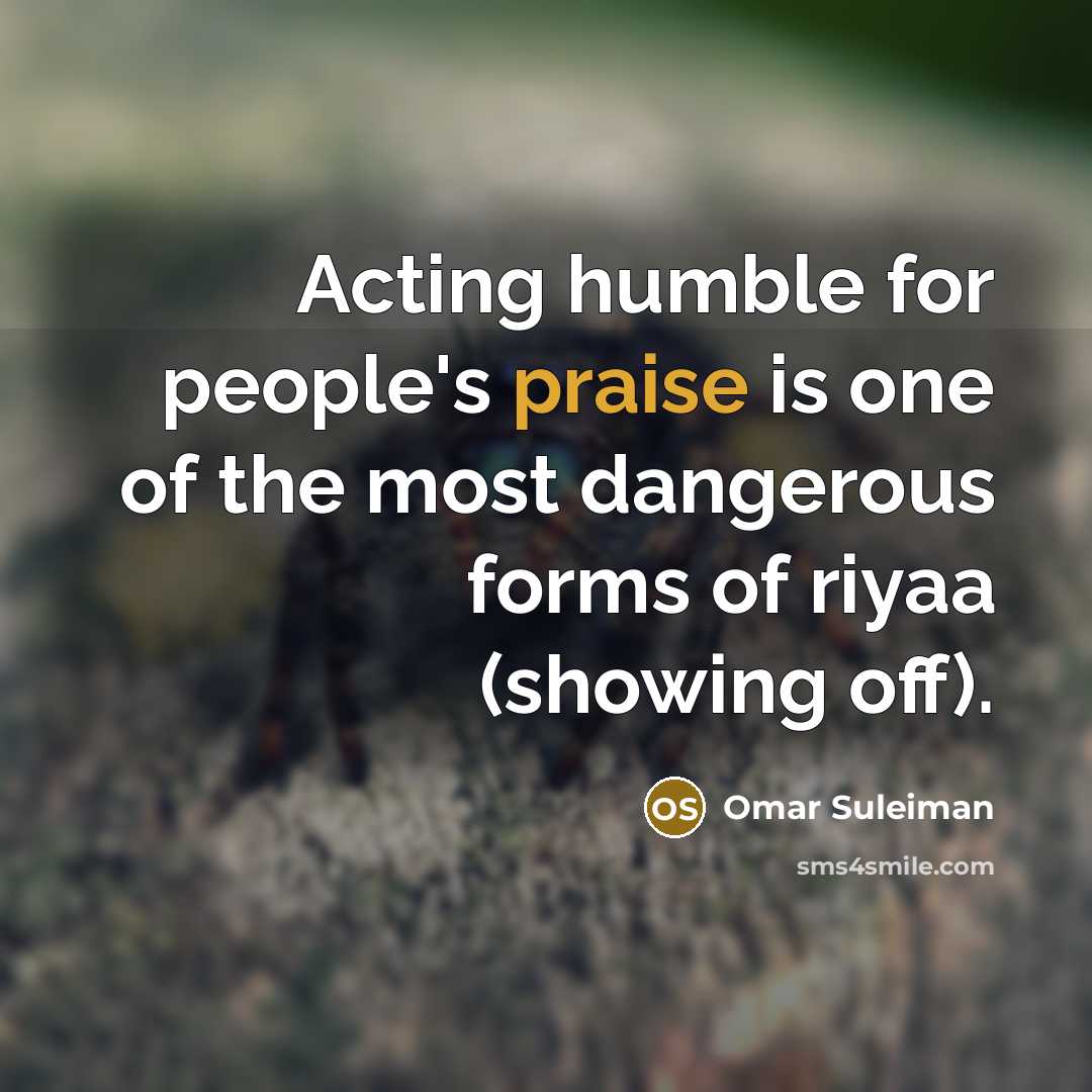 “Acting humble for people's praise is one of the most…” quote by Omar Suleiman