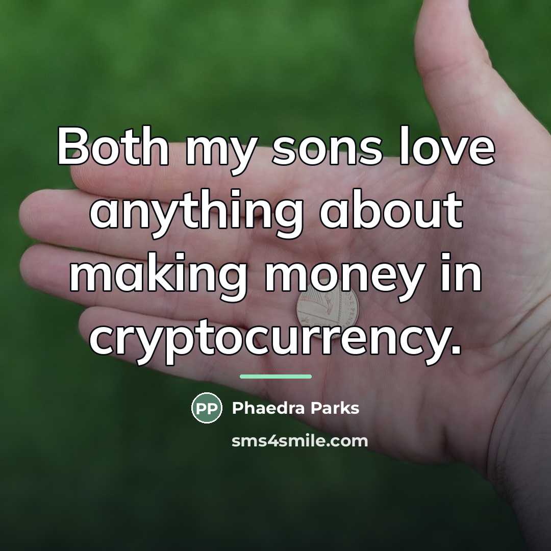“Both my sons love anything about making money in cryptocurrency.…” quote by Phaedra Parks
