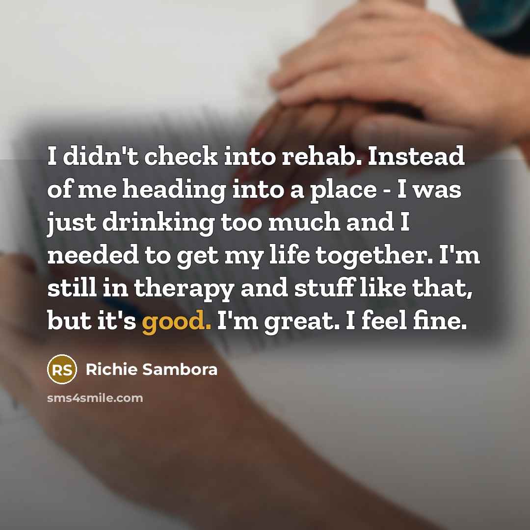 “I didn't check into rehab. Instead of me heading into…” quote by Richie Sambora