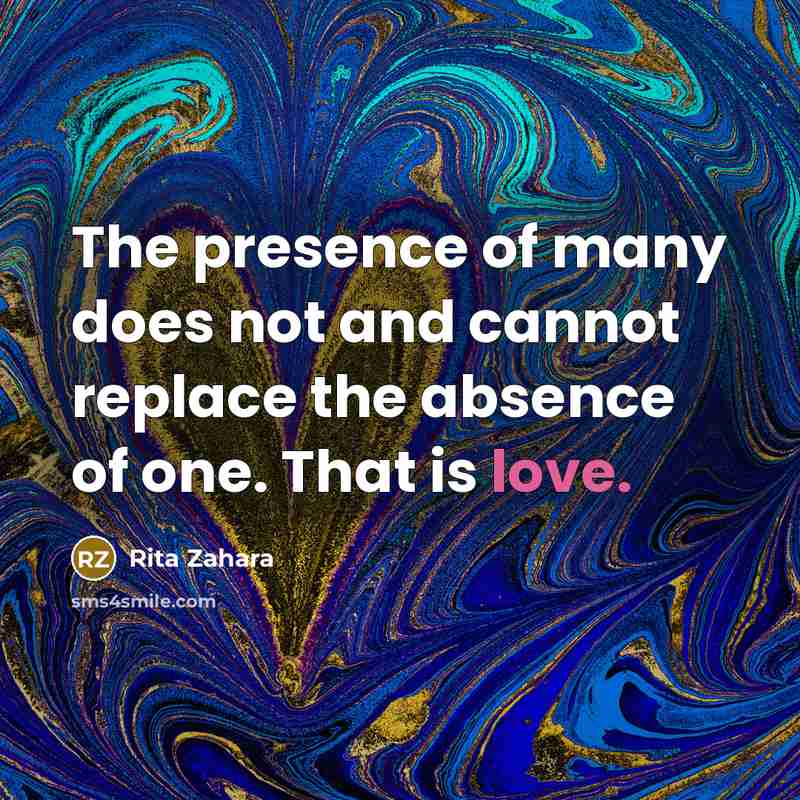 “The presence of many does not and cannot replace the…” quote by Rita Zahara