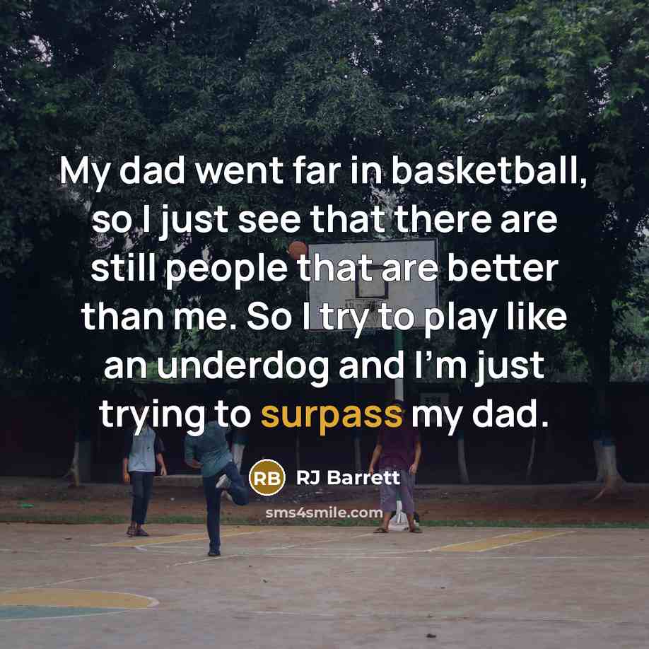 “My dad went far in basketball, so I just see…” quote by RJ Barrett