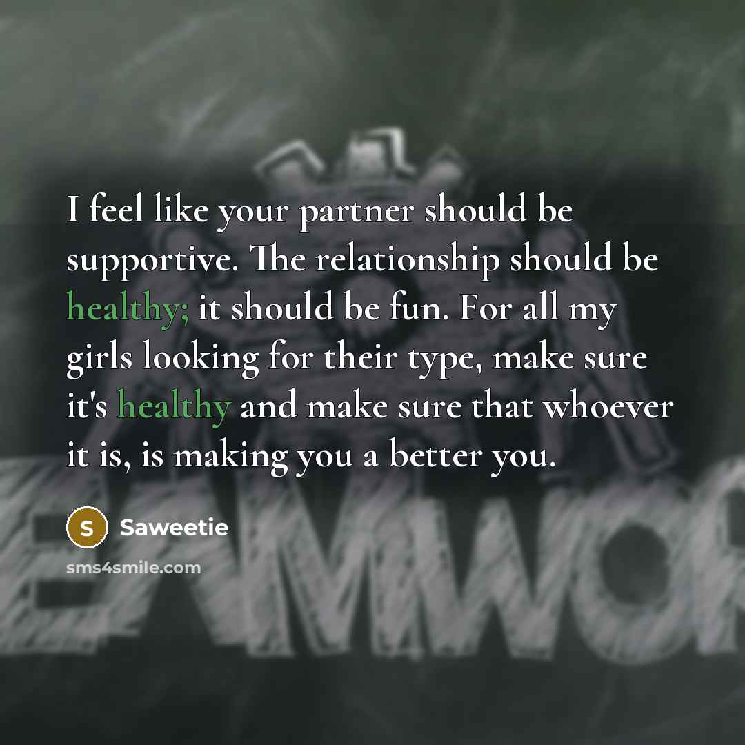 “I feel like your partner should be supportive. The relationship…” quote by Saweetie