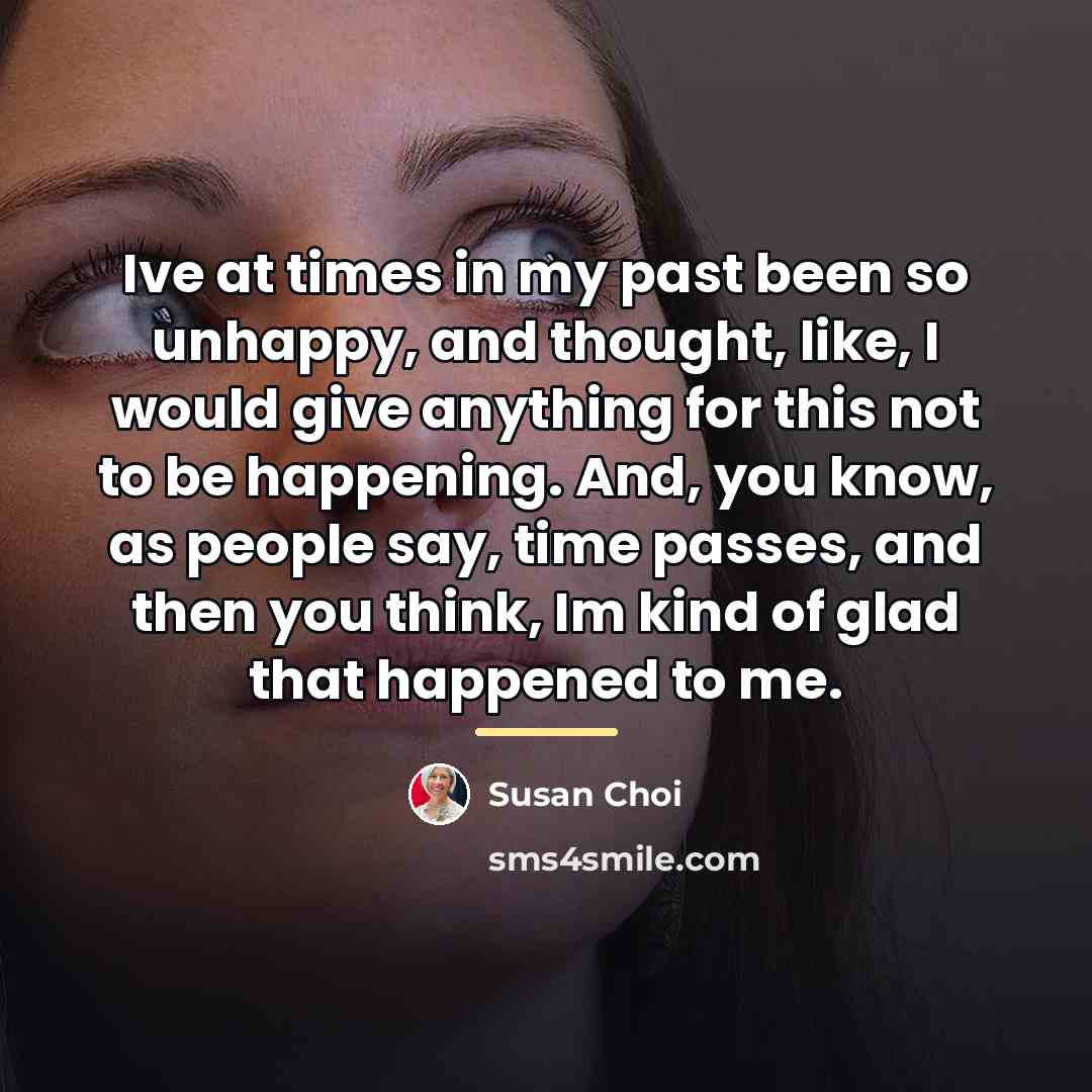 “Ive at times in my past been so unhappy, and…” quote by Susan Choi