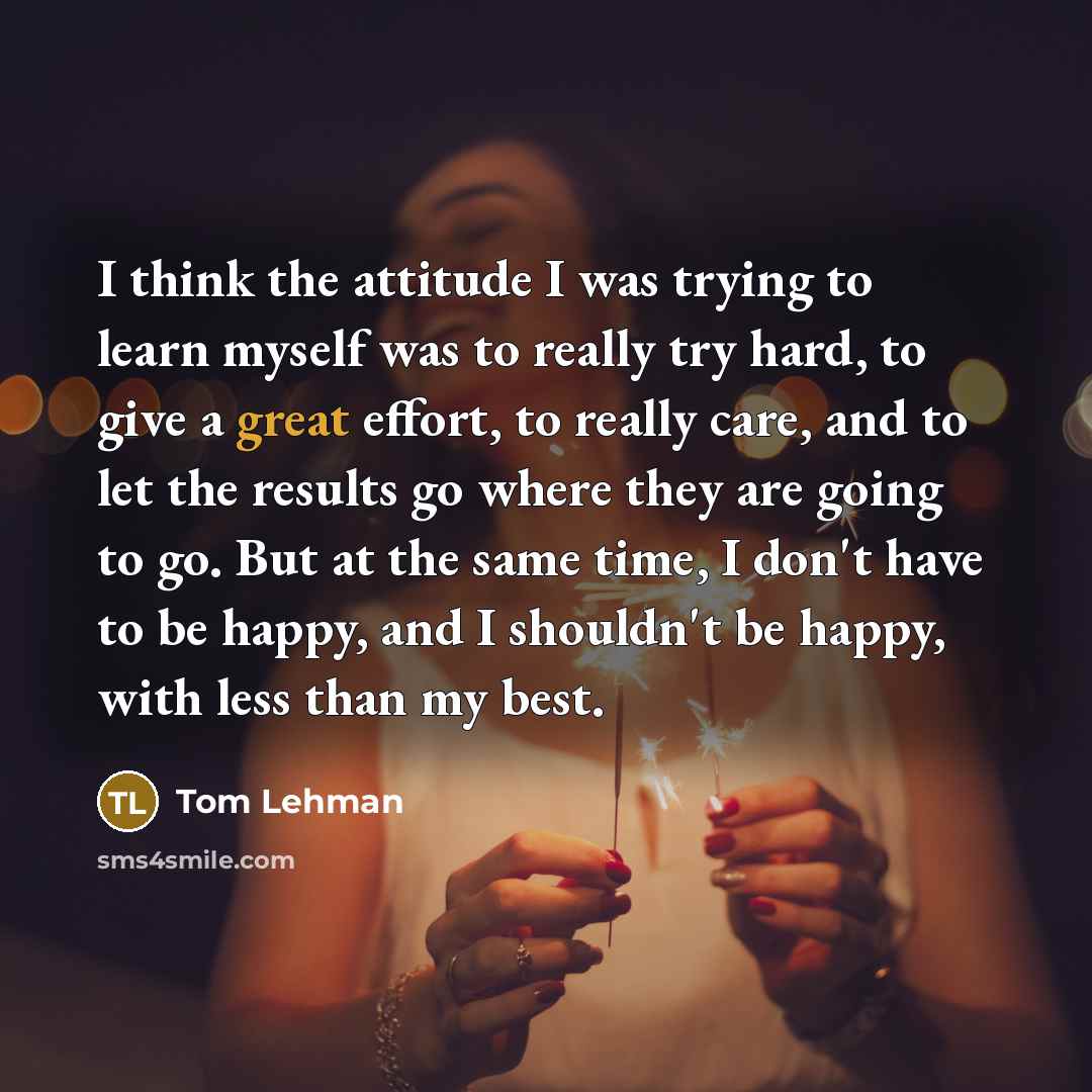 “I think the attitude I was trying to learn myself…” quote by Tom Lehman