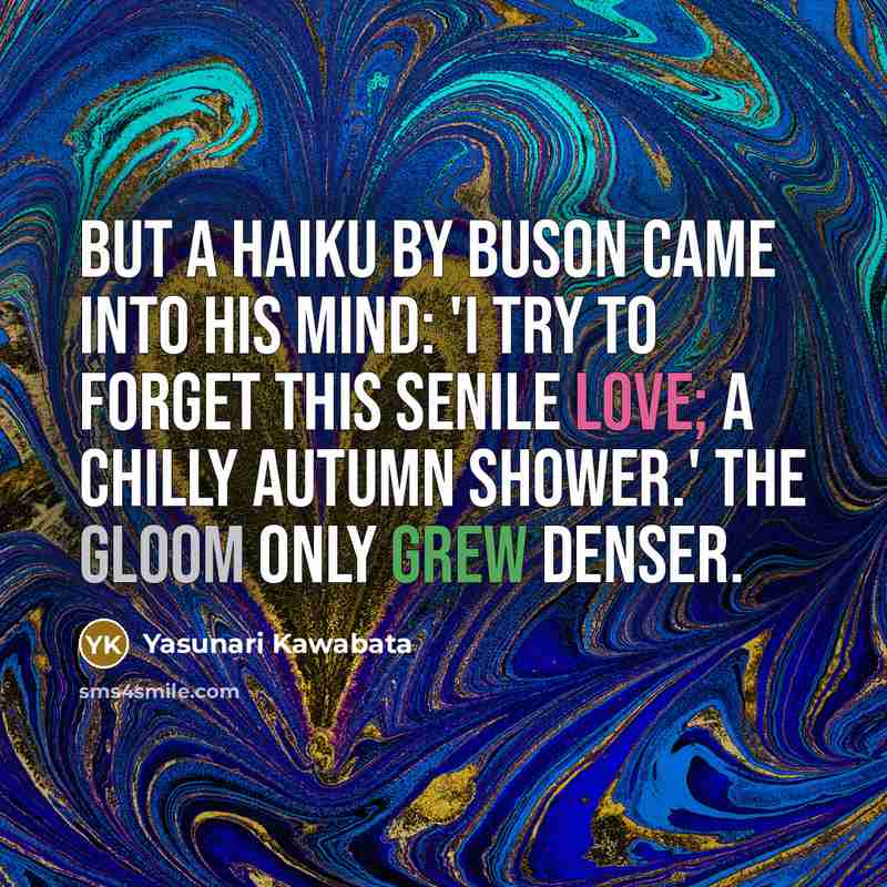 “But a haiku by Buson came into his mind: 'I…” quote by Yasunari Kawabata