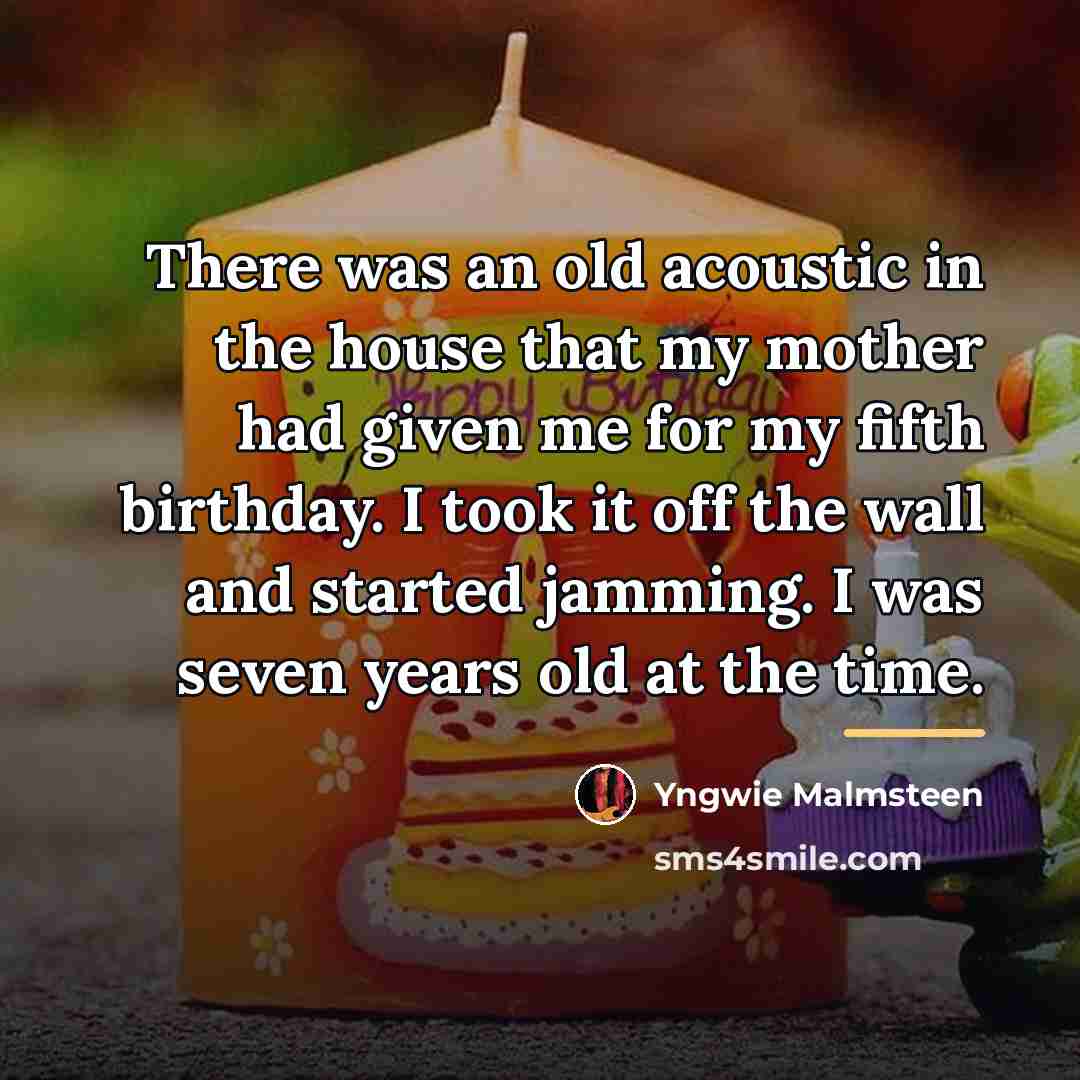 “There was an old acoustic in the house that my…” quote by Yngwie Malmsteen