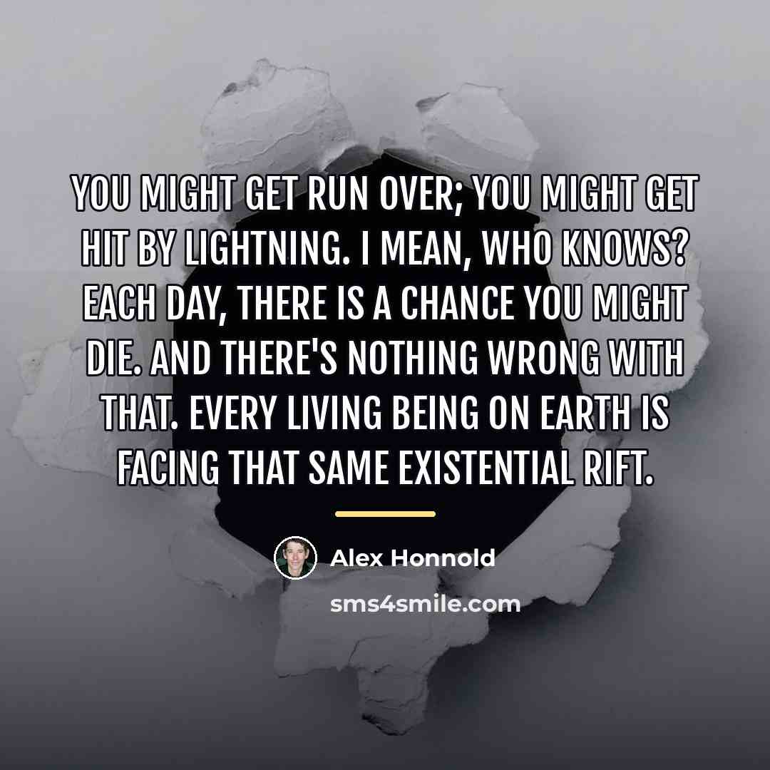 “You might get run over; you might get hit by…” quote by Alex Honnold