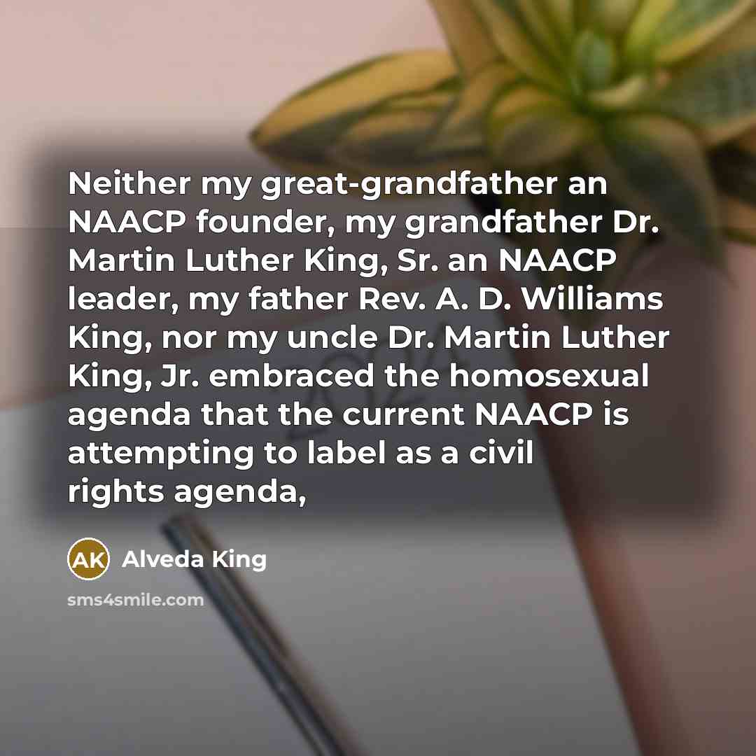 “Neither my great-grandfather an NAACP founder, my grandfather Dr. Martin…” quote by Alveda King