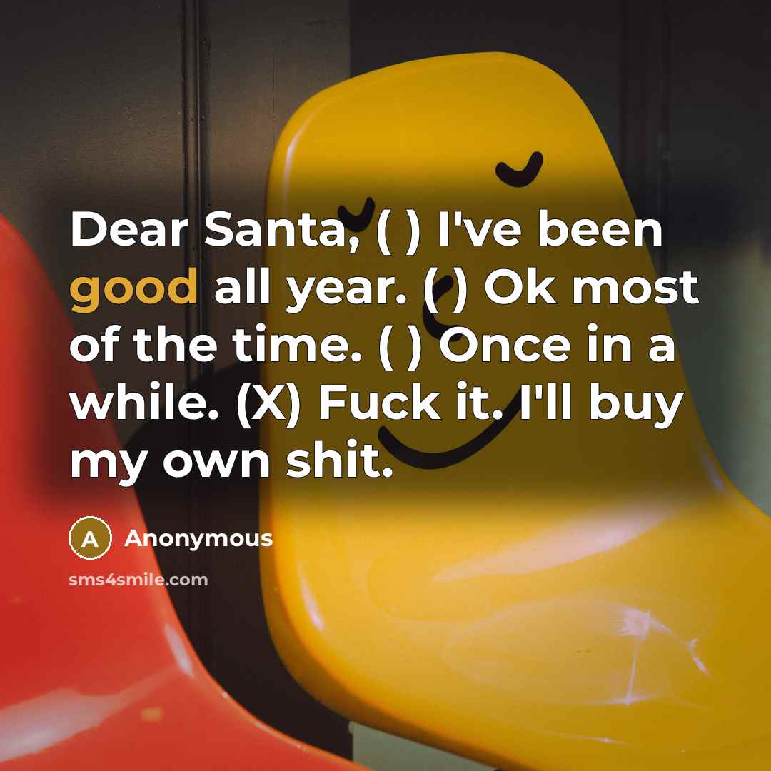 “Dear Santa, ( ) I've been good all year. (…” quote by Anonymous