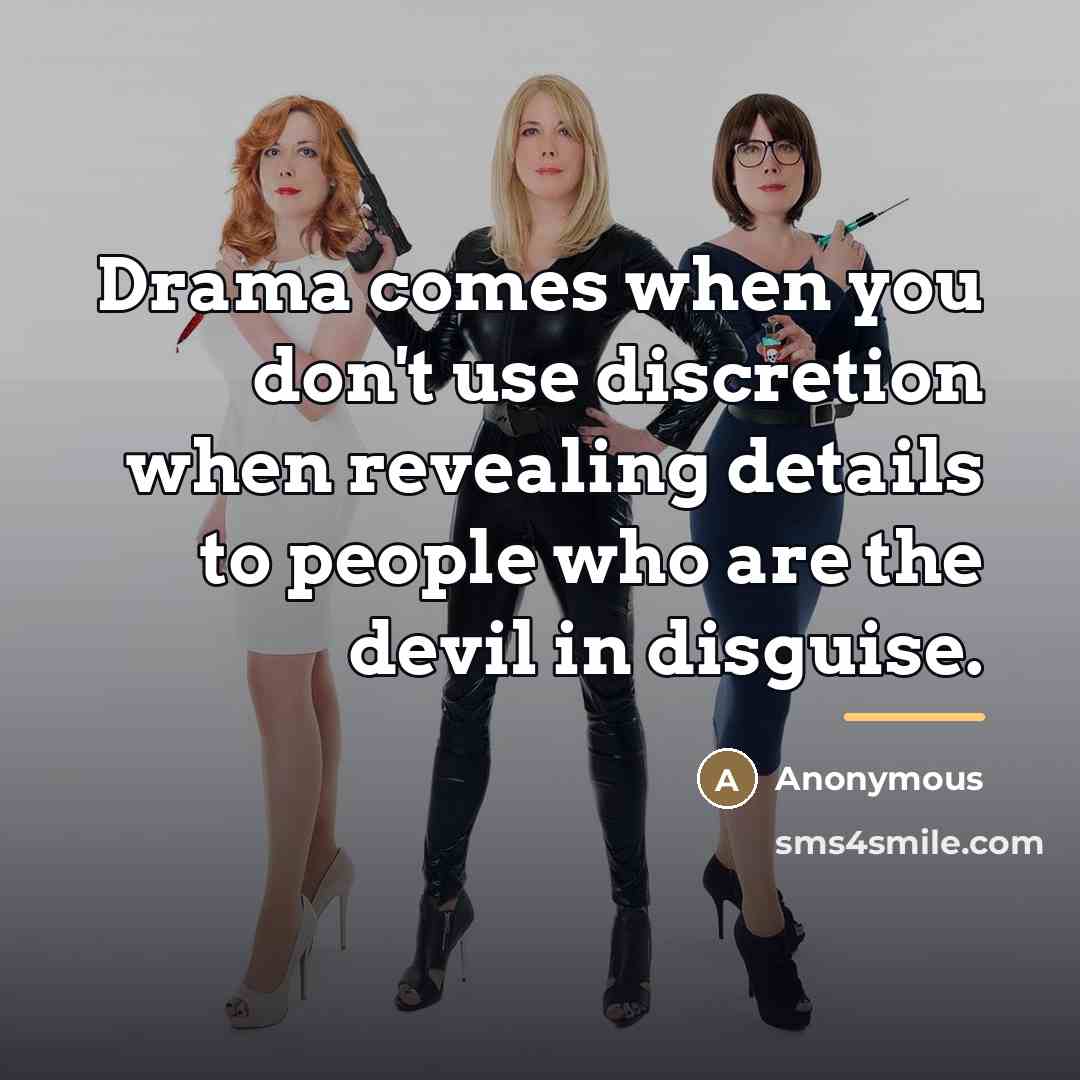 “Drama comes when you don't use discretion when revealing details…” quote by Anonymous