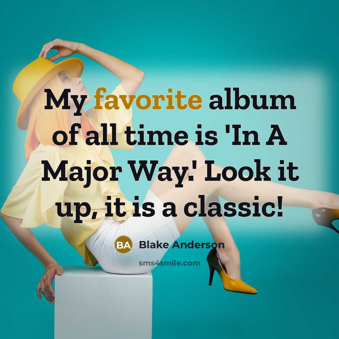 “My favorite album of all time is 'In A Major…” quote by Blake Anderson