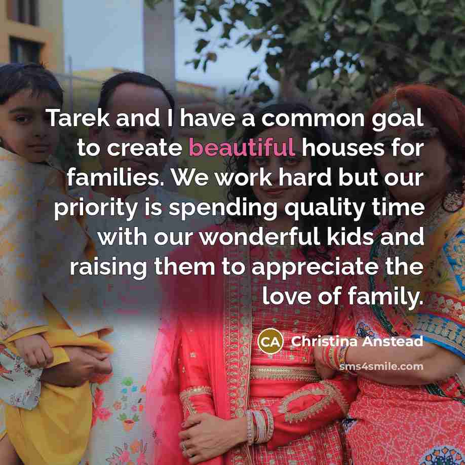 “Tarek and I have a common goal to create beautiful…” quote by Christina Anstead