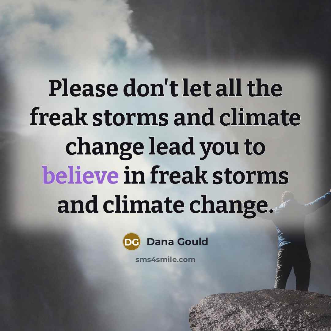 “Please don't let all the freak storms and climate change…” quote by Dana Gould