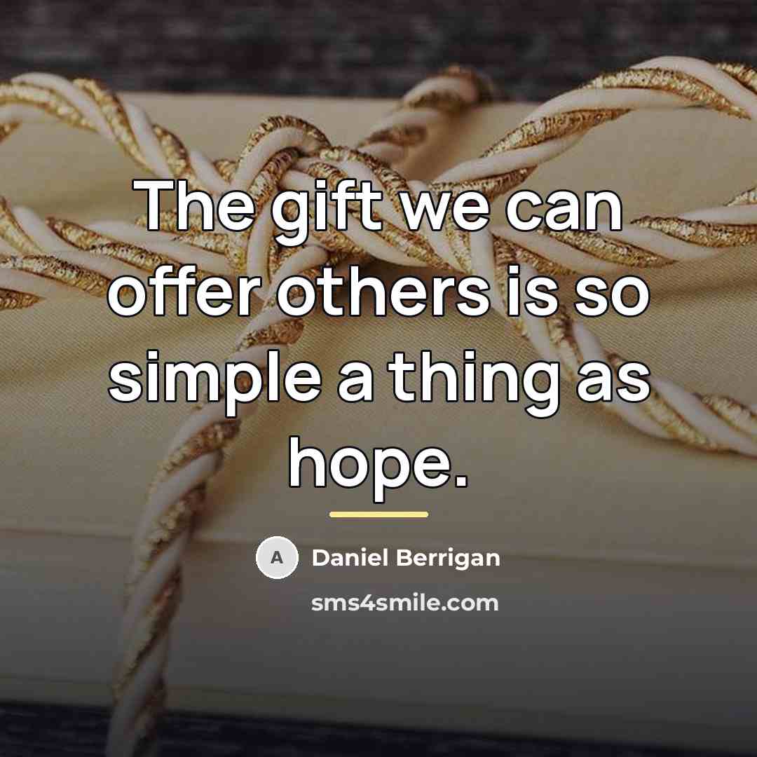 “The gift we can offer others is so simple a…” quote by Daniel Berrigan