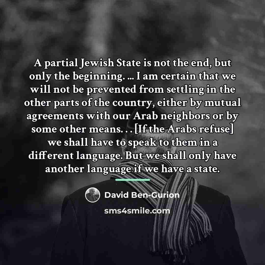 “A partial Jewish State is not the end, but only…” quote by David Ben-Gurion