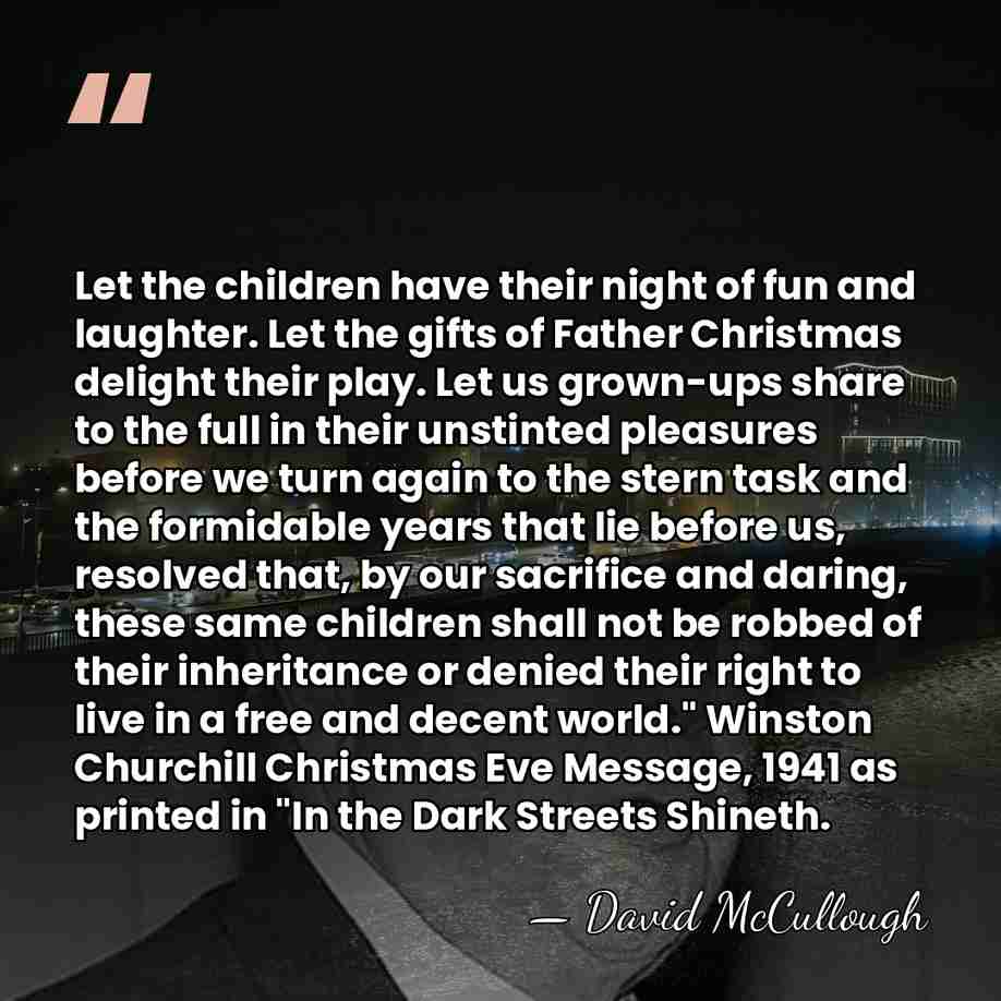 Let the children have their night of fun and laughter. Let the&hellip; - David McCullough