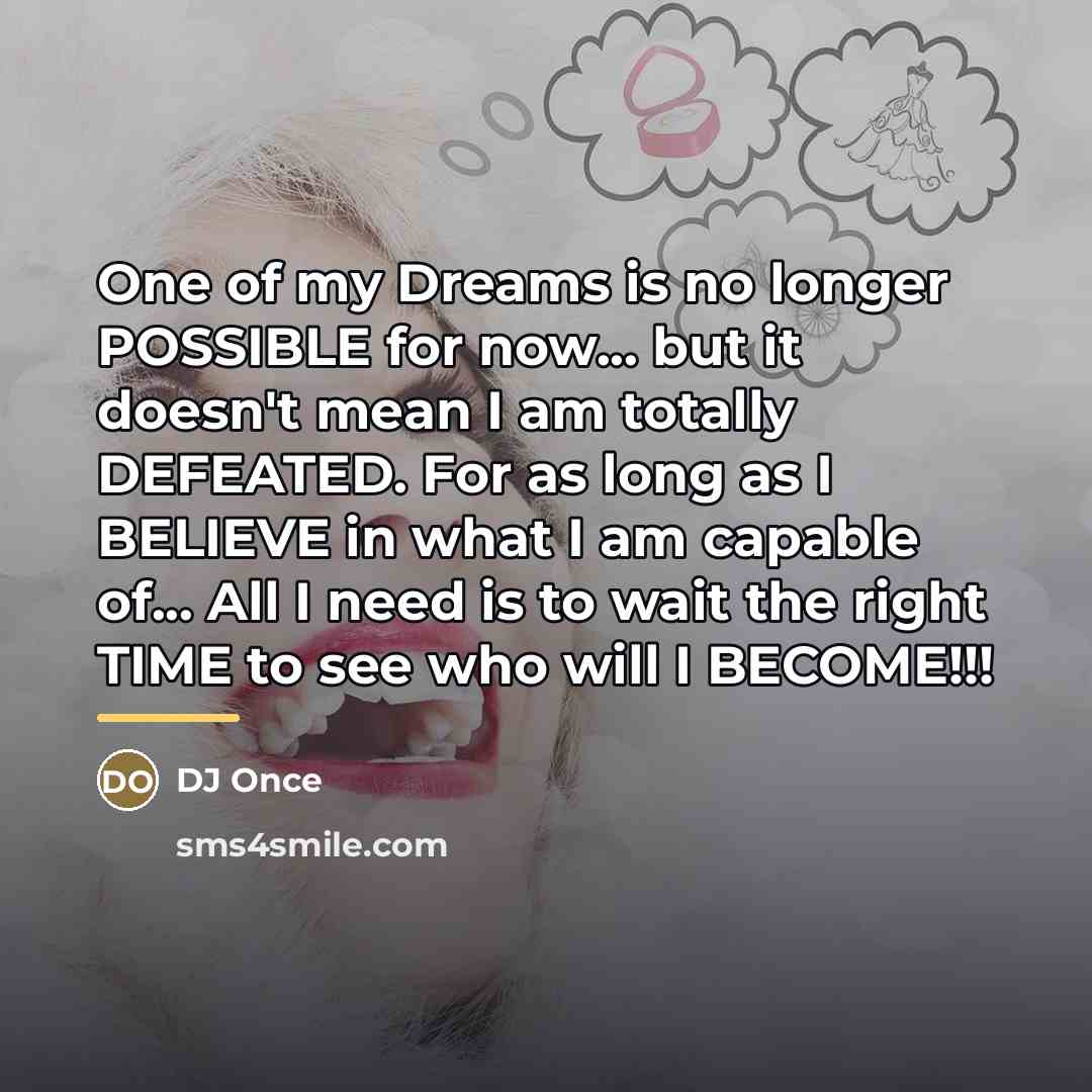 “One of my Dreams is no longer POSSIBLE for now...…” quote by DJ Once