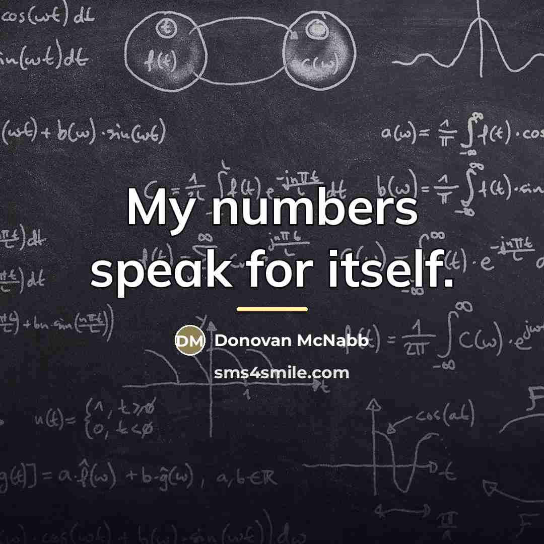 “My numbers speak for itself.…” quote by Donovan McNabb