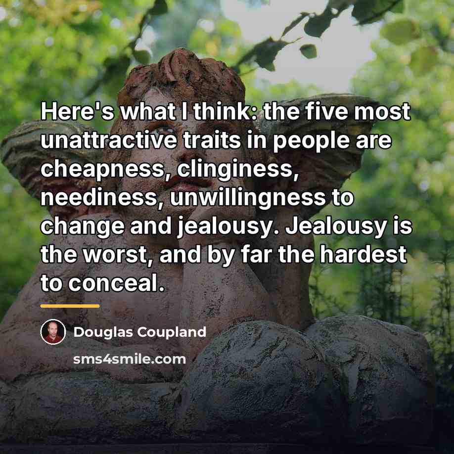 “Here's what I think: the five most unattractive traits in…” quote by Douglas Coupland