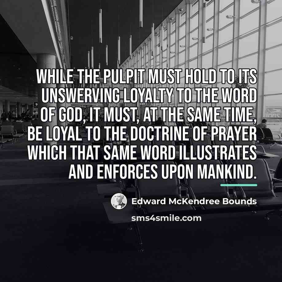 “While the pulpit must hold to its unswerving loyalty to…” quote by Edward McKendree Bounds