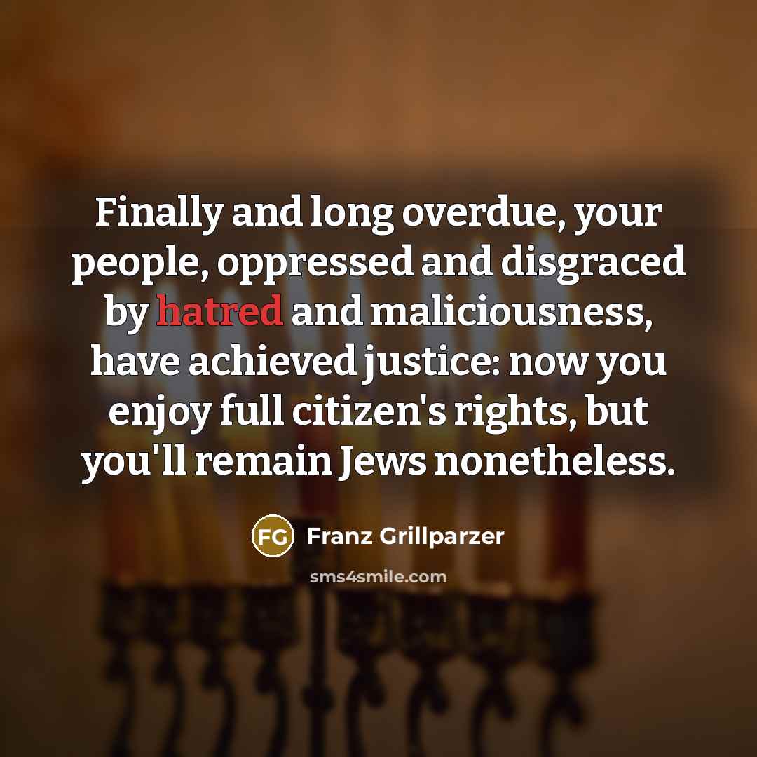 “Finally and long overdue, your people, oppressed and disgraced by…” quote by Franz Grillparzer