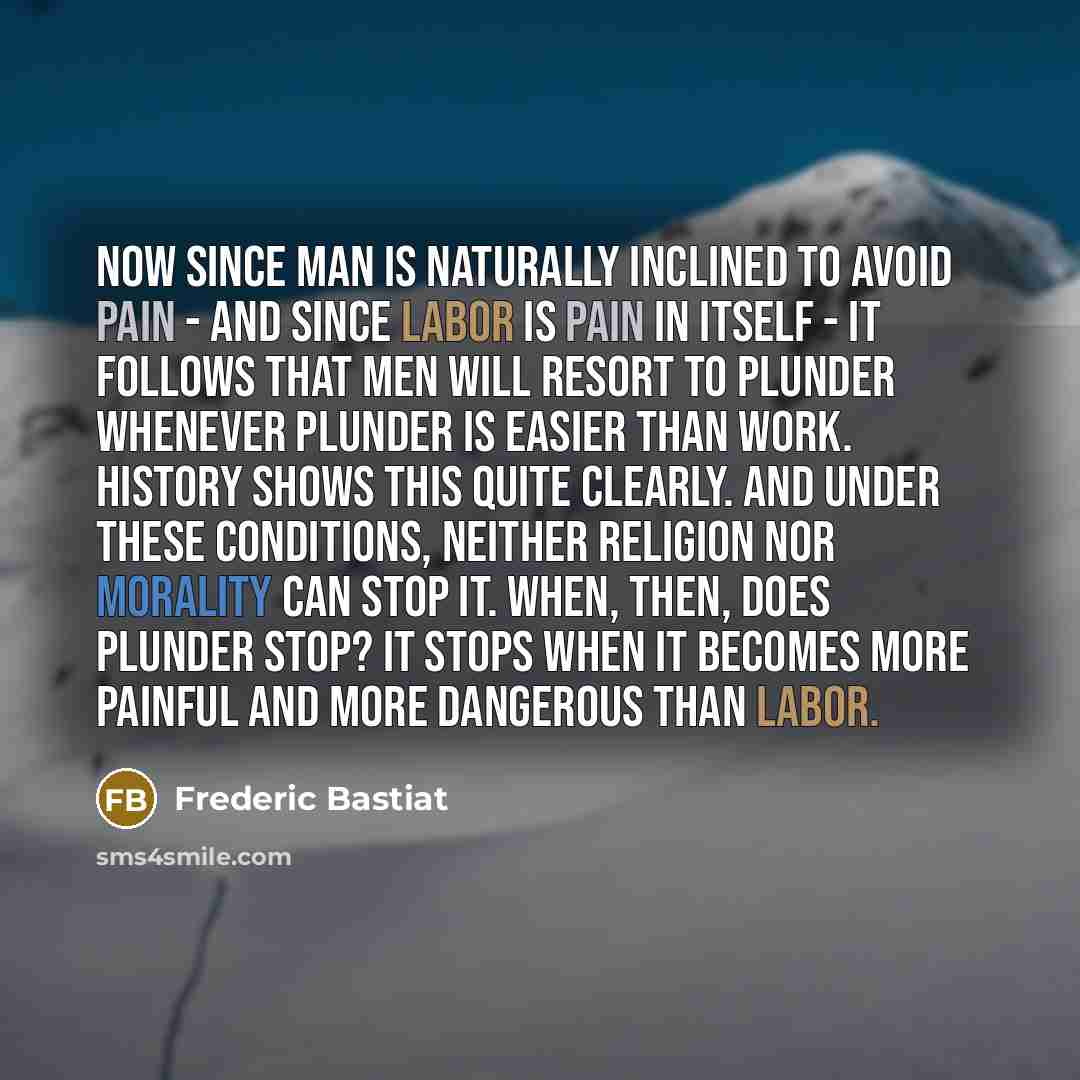 “Now since man is naturally inclined to avoid pain -…” quote by Frederic Bastiat