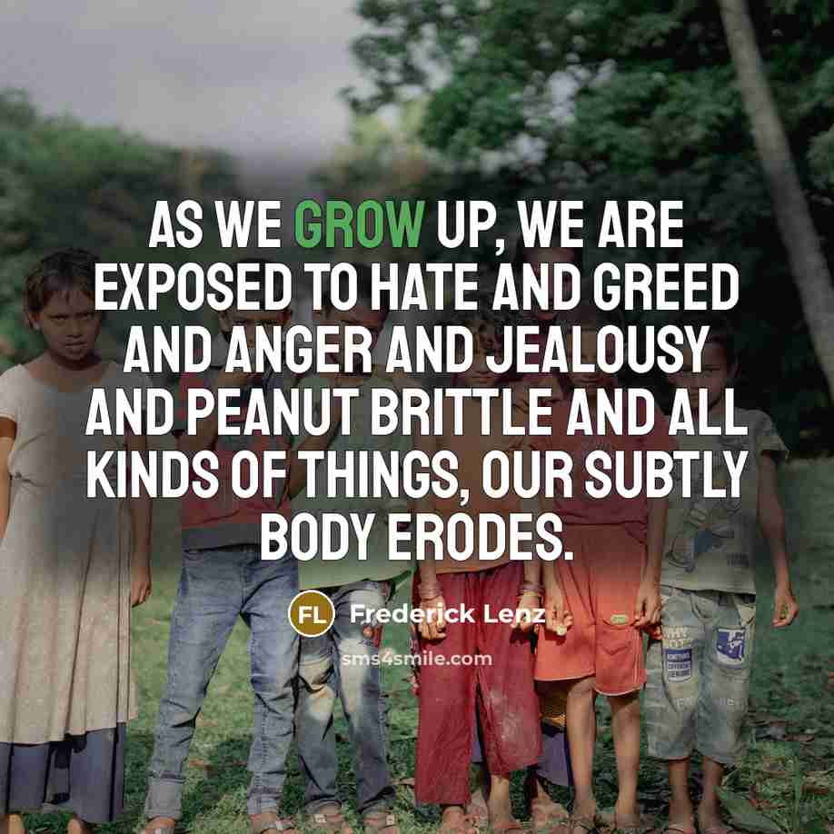 “As we grow up, we are exposed to hate and…” quote by Frederick Lenz