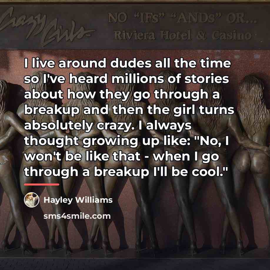 “I live around dudes all the time so I've heard…” quote by Hayley Williams