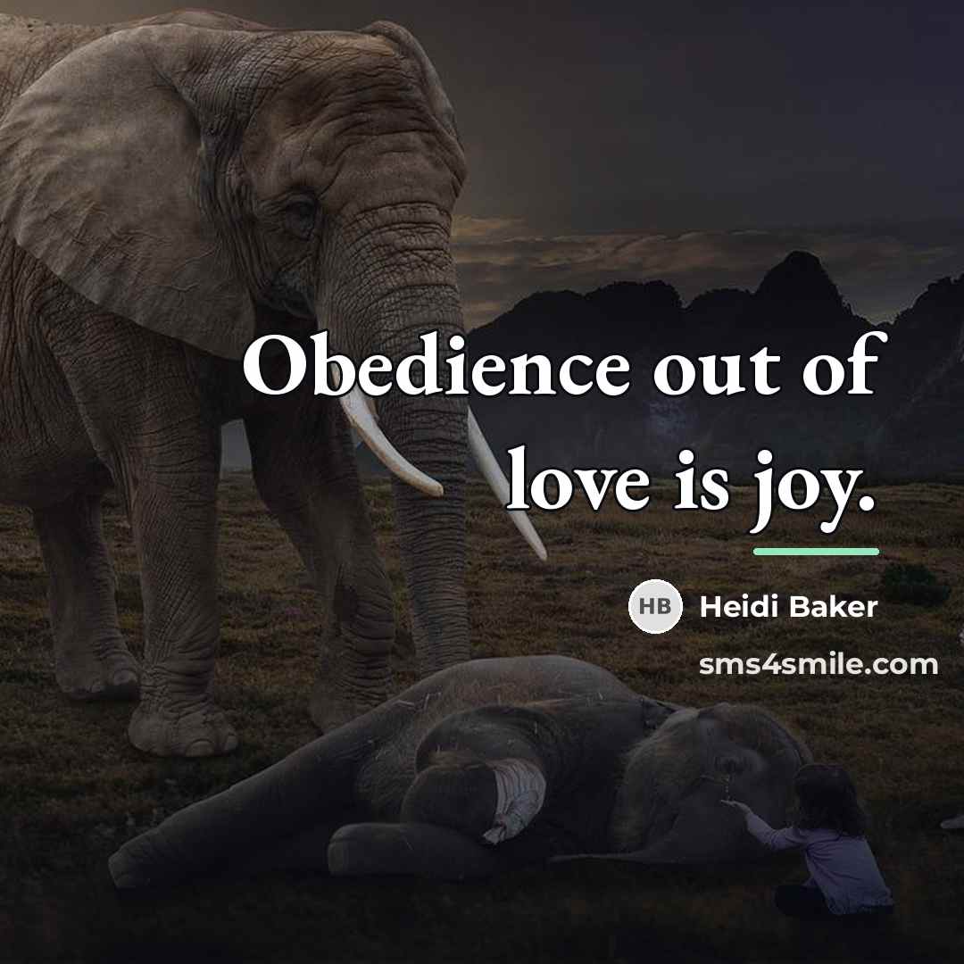 “Obedience out of love is joy.…” quote by Heidi Baker