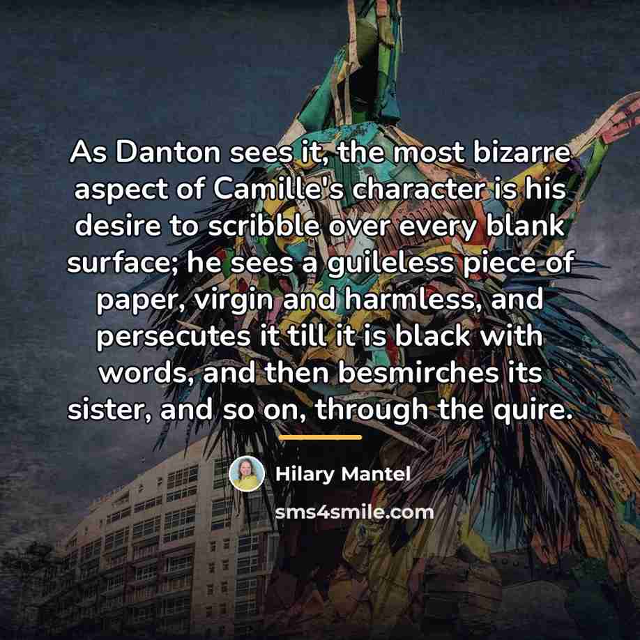 “As Danton sees it, the most bizarre aspect of Camille's…” quote by Hilary Mantel