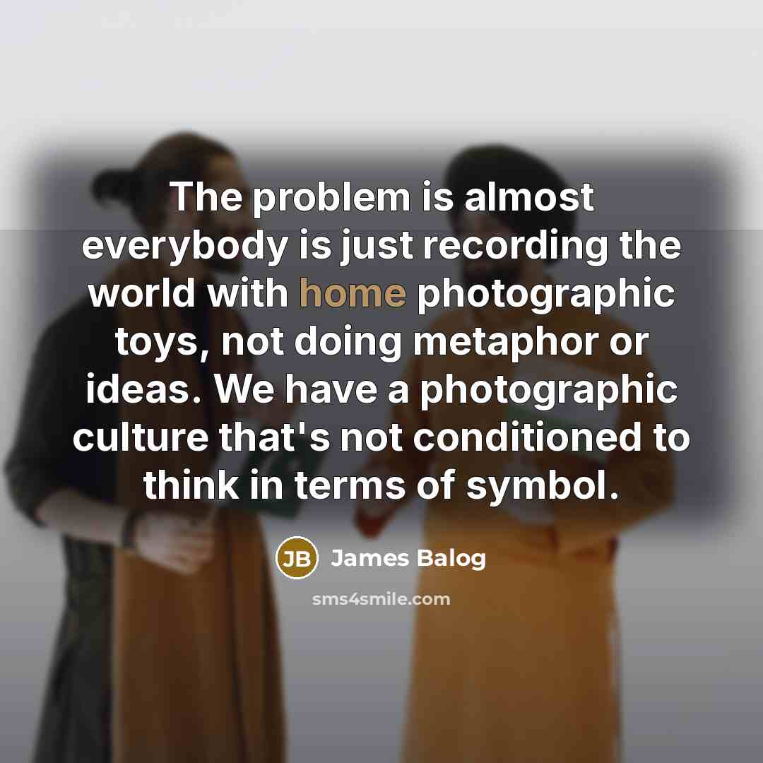 “The problem is almost everybody is just recording the world…” quote by James Balog
