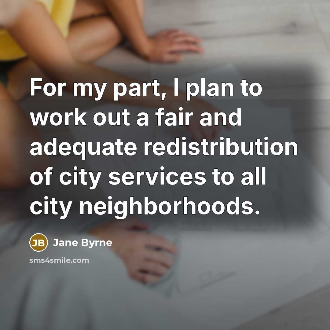 “For my part, I plan to work out a fair…” quote by Jane Byrne