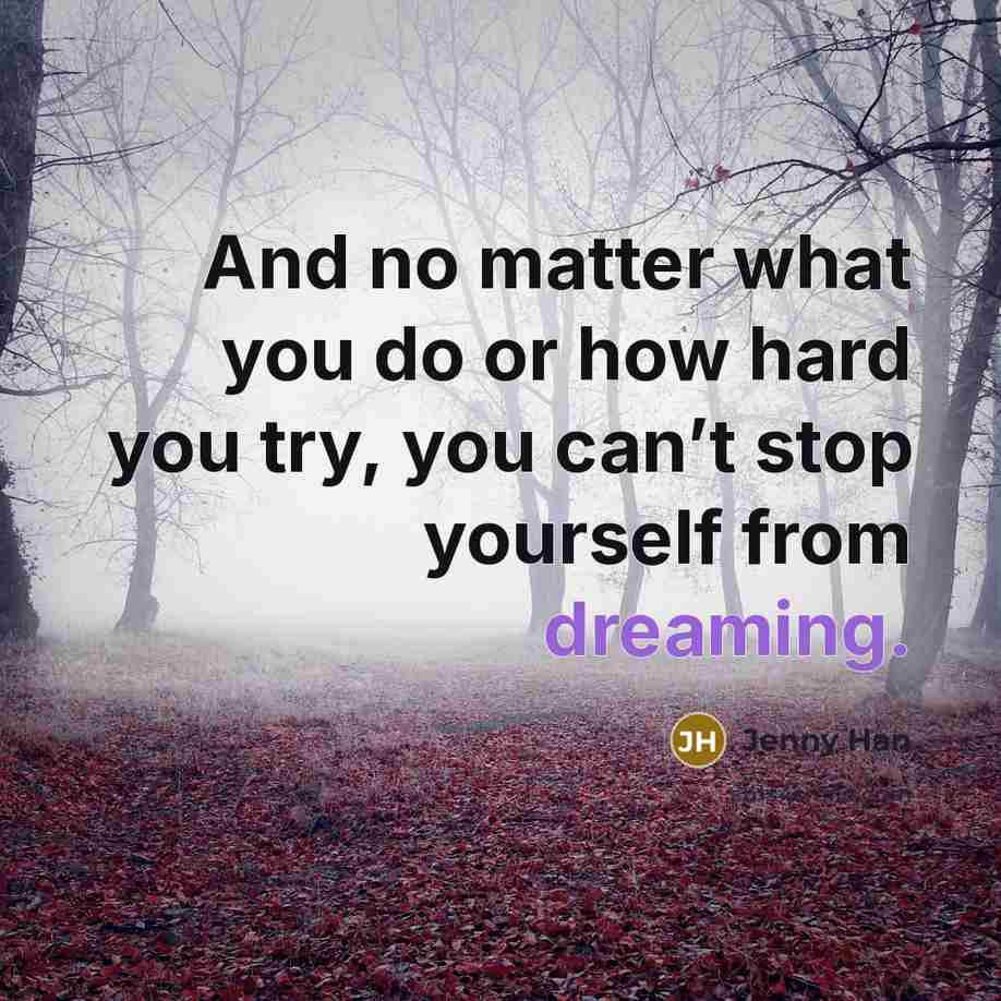 “And no matter what you do or how hard you…” quote by Jenny Han