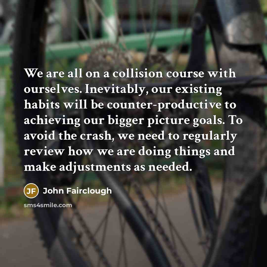 “We are all on a collision course with ourselves. Inevitably,…” quote by John Fairclough