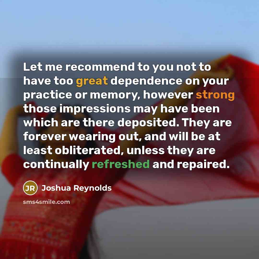 “Let me recommend to you not to have too great…” quote by Joshua Reynolds