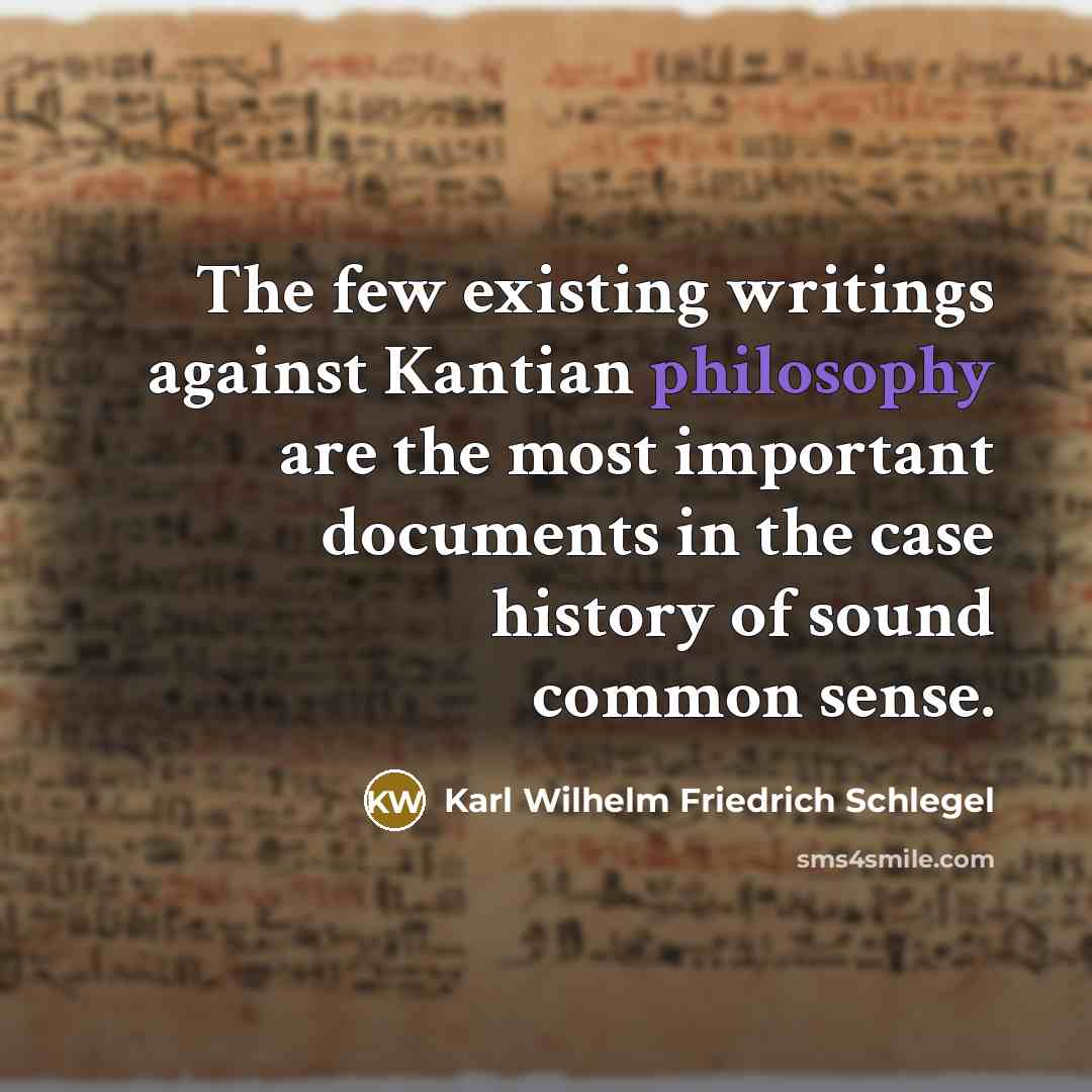 “The few existing writings against Kantian philosophy are the most…” quote by Karl Wilhelm Friedrich Schlegel