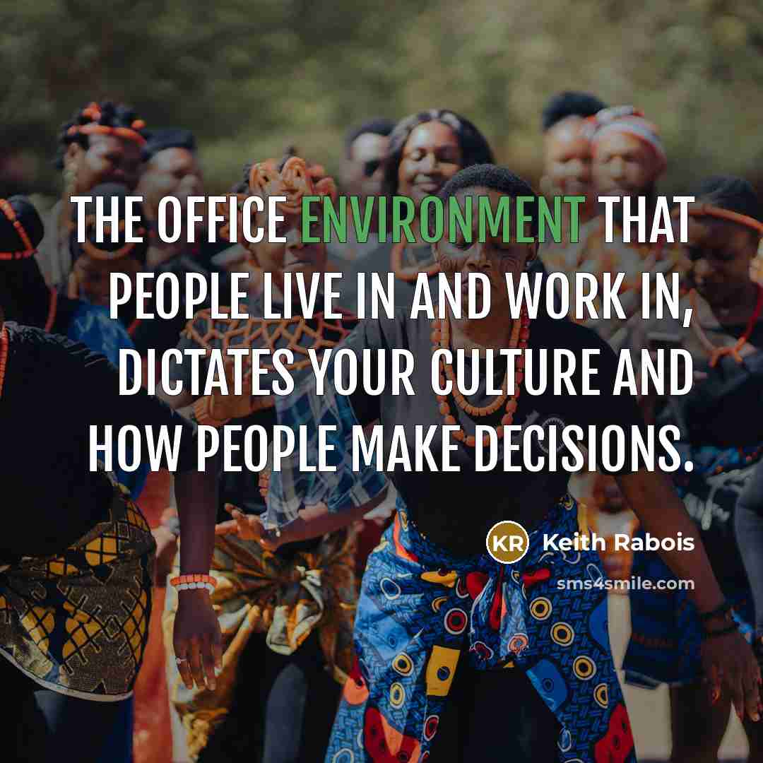 “The office environment that people live in and work in,…” quote by Keith Rabois
