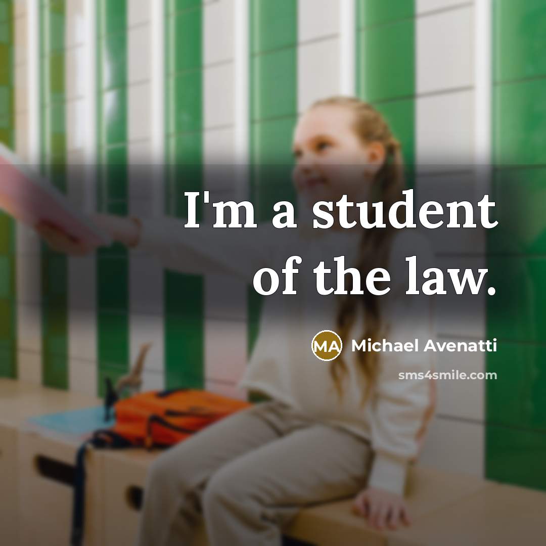 “I'm a student of the law.…” quote by Michael Avenatti