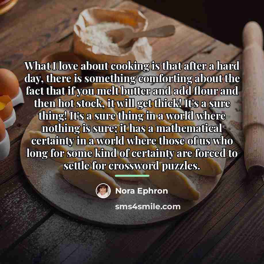 “What I love about cooking is that after a hard…” quote by Nora Ephron