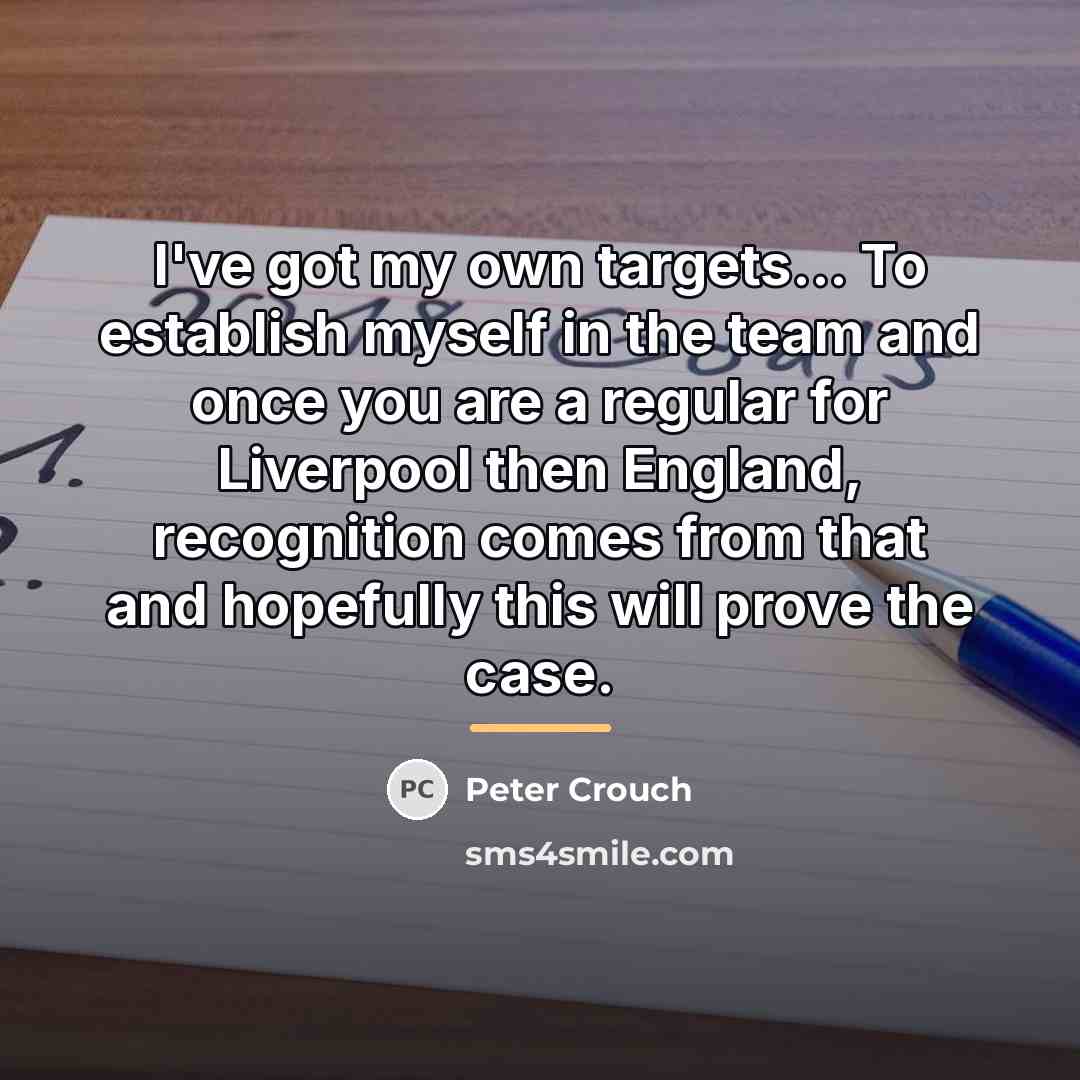 “I've got my own targets... To establish myself in the…” quote by Peter Crouch