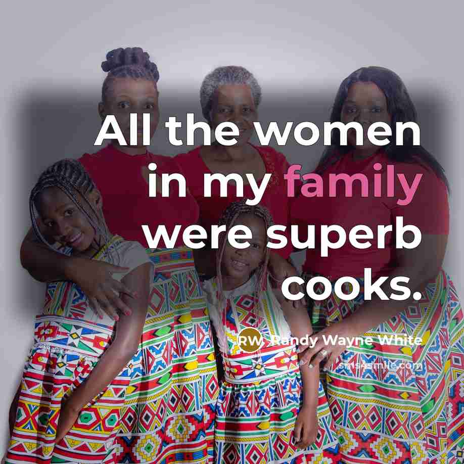 “All the women in my family were superb cooks.…” quote by Randy Wayne White