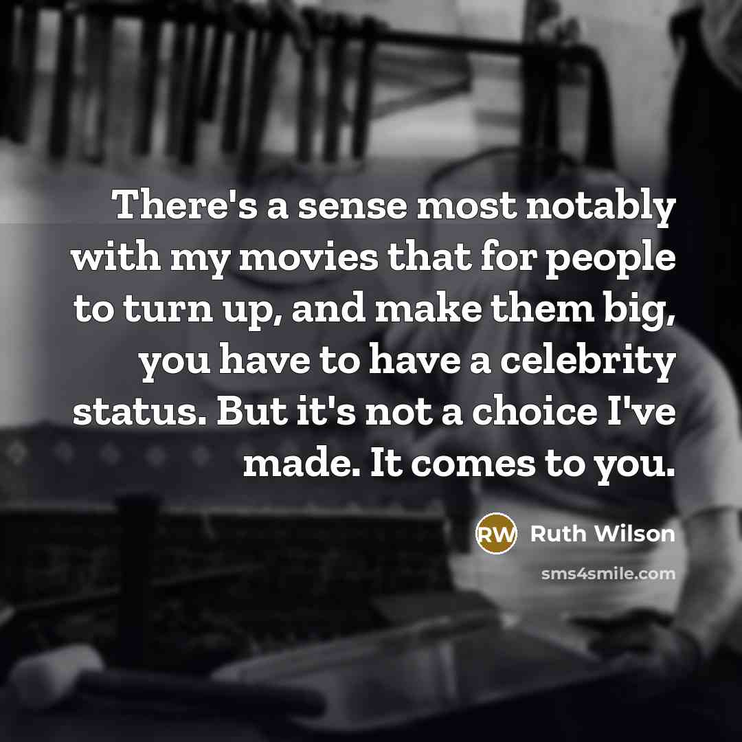 “There's a sense most notably with my movies that for…” quote by Ruth Wilson