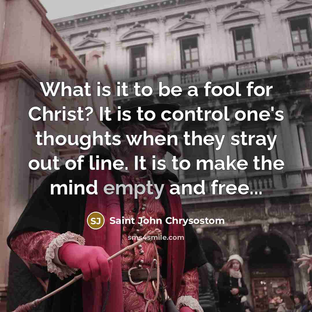 “What is it to be a fool for Christ? It…” quote by Saint John Chrysostom