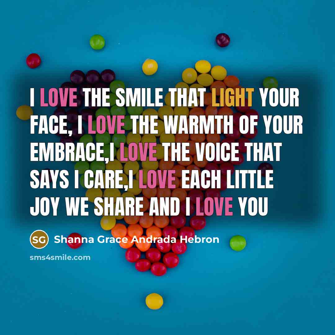 “I love the smile that light your face, I love…” quote by Shanna Grace Andrada Hebron