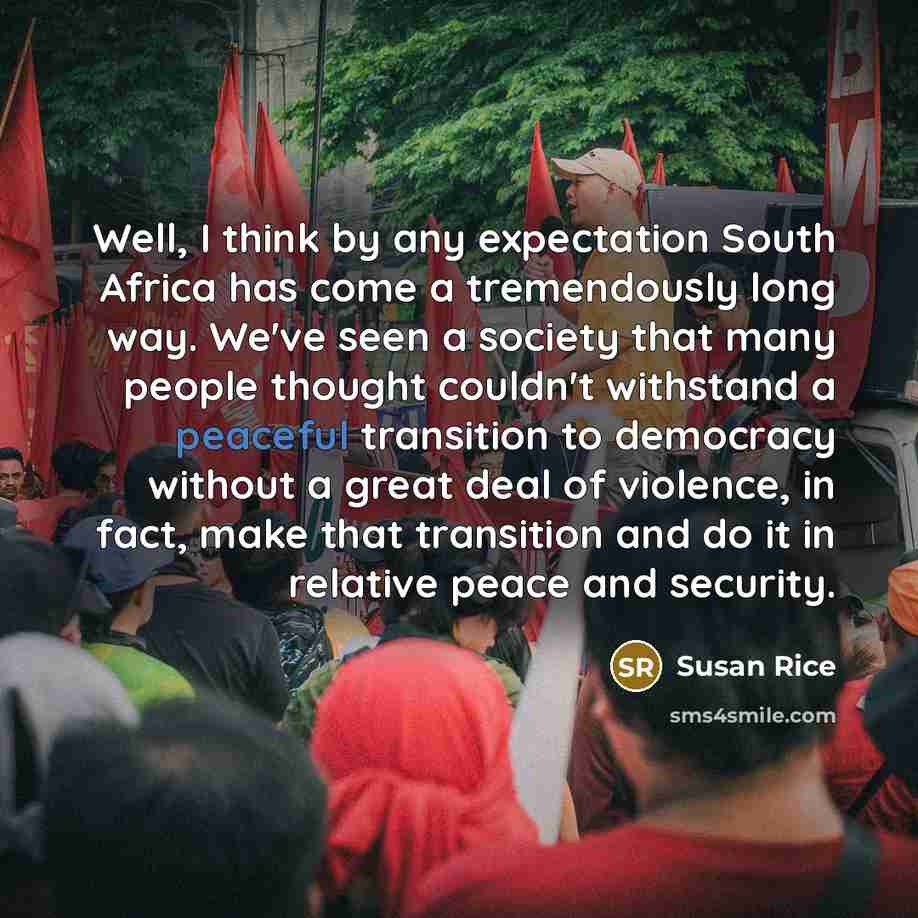 “Well, I think by any expectation South Africa has come…” quote by Susan Rice